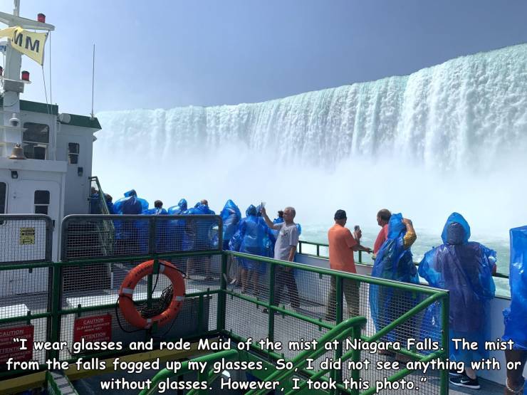 tourism - Mm Altion Tento "I wear glasses and rode Maid of the mist at Niagara Falls. The mist from the falls fogged up my glasses. So, I did not see anything with or without glasses. However, I took this photo.