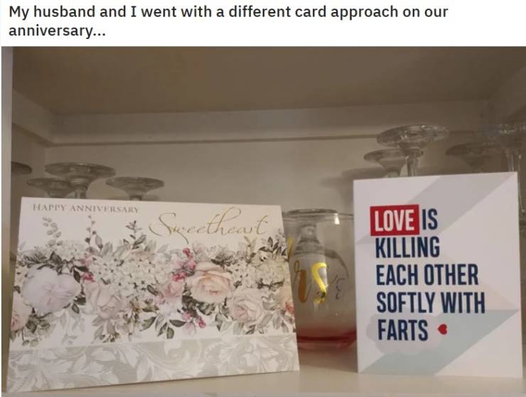 funny memes and pics - My husband and I went with a different card approach on our anniversary... Flappy Anniversary Love Is Killing Each Other Softly With Farts