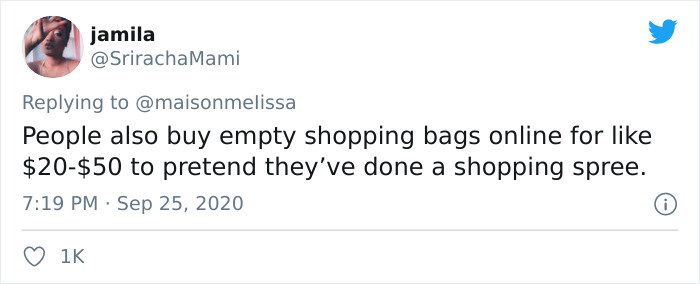 People also buy empty shopping bags online for $20$50 to pretend they've done a shopping spree. . Ik