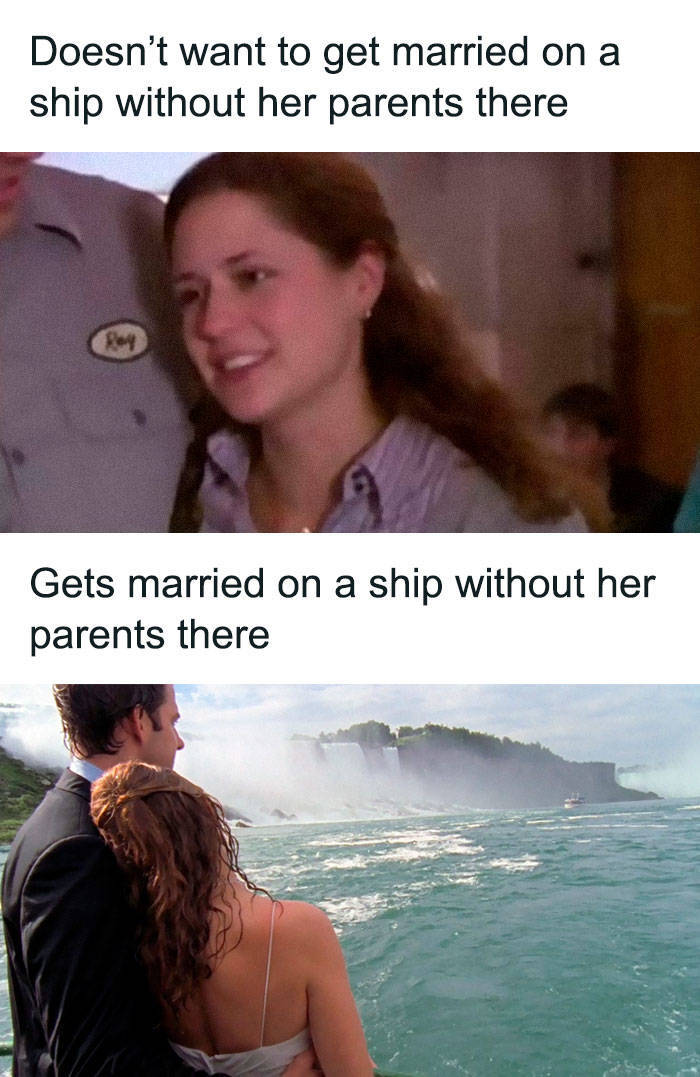 office pam memes - Doesn't want to get married on a ship without her parents there Gets married on a ship without her parents there