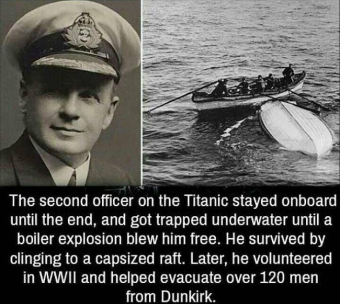 scary titanic facts - The second officer on the Titanic stayed onboard until the end, and got trapped underwater until a boiler explosion blew him free. He survived by clinging to a capsized raft. Later, he volunteered in Wwii and helped evacuate over 120
