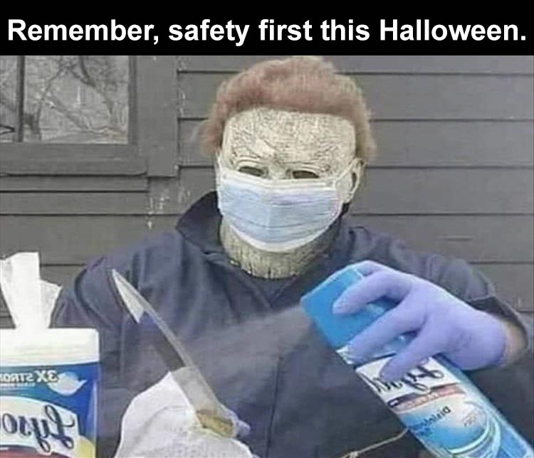 rona mask meme - Remember, safety first this Halloween. Loa Xe out nisia