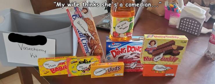 random pics - snack - "My wife thinks she's a comedian..." Ajuice Meyes Unlimited 51.99 Vasectomy al Creme Ciostess Dingdong Nuteuddy No Gr Ds On More Ho More Goodbye Rabie Ouds Shooting