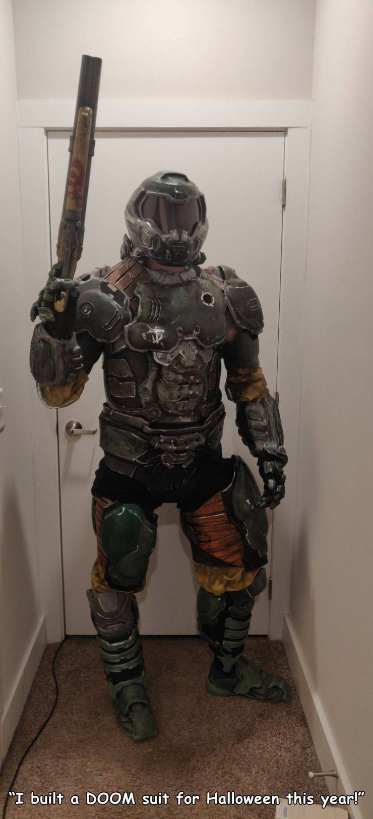 soldier - "I built a Doom suit for Halloween this year!"