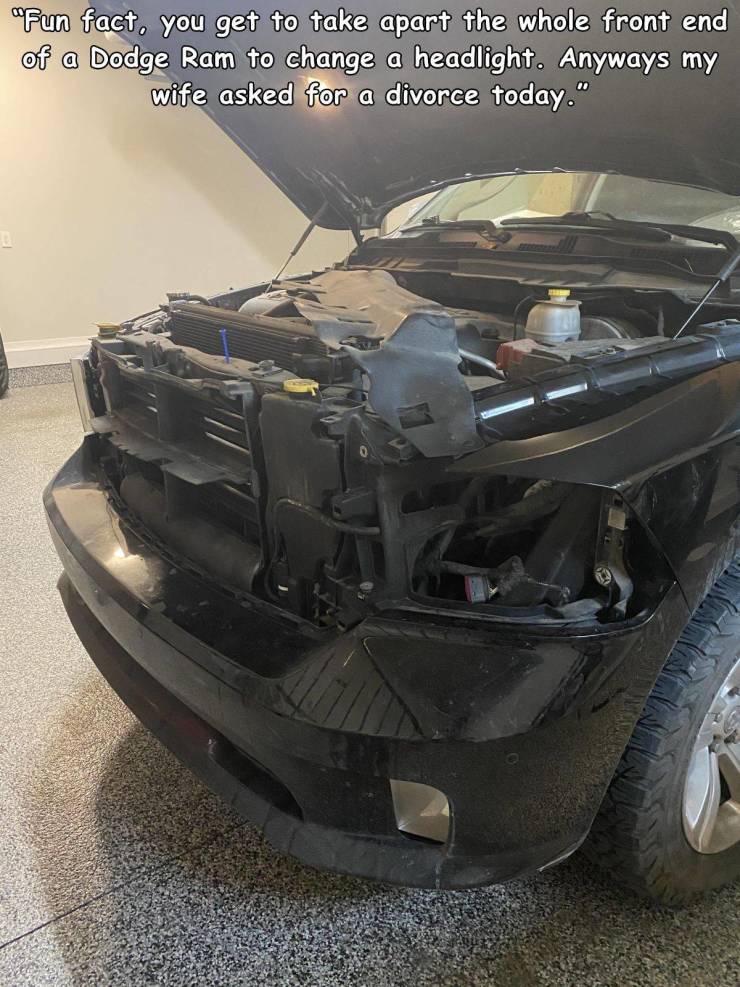 bumper - "Fun fact, you get to take apart the whole front end of a Dodge Ram to change a headlight. Anyways my wife asked for a divorce today."