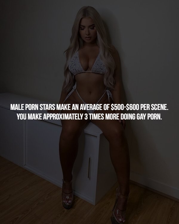 girl - Male Porn Stars Make An Average Of $500$600 Per Scene. You Make Approximately 3 Times More Doing Gay Porn.