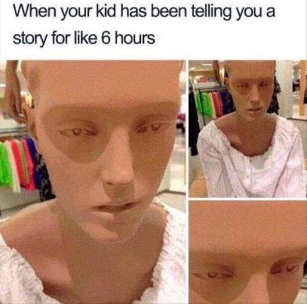 When your kid has been telling you a story for 6 hours