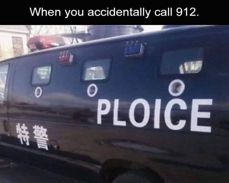 ploice meme - When you accidentally call 912. 0 Ploice