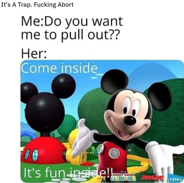 mickey mouse clubhouse hd - It's A Trap. Fucking Abort MeDo you want me to pull out?? Her Come inside It's fun inside! Mickey Mouse Die CLUBULUS2 Juni Dsby