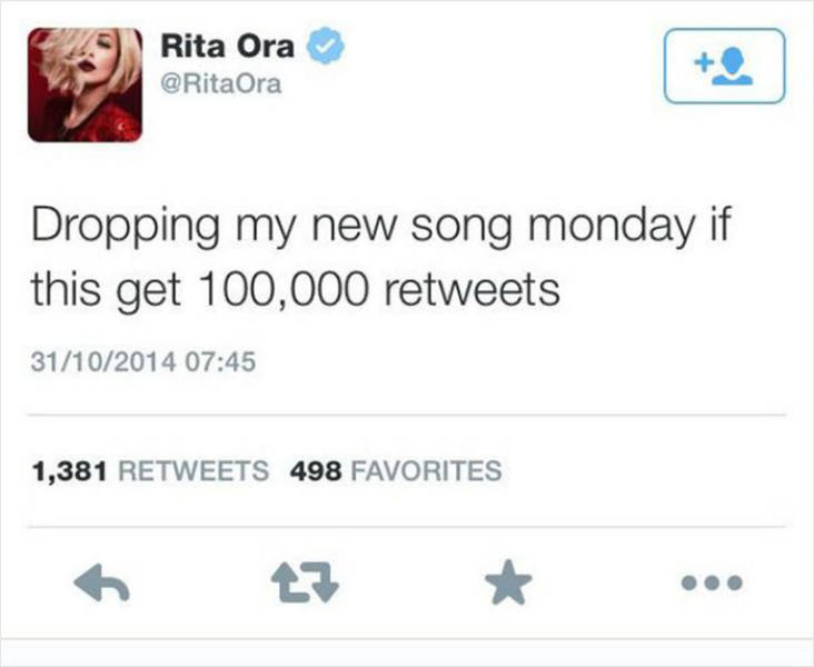 rita ora twitter fail - Rita Ora Ora Dropping my new song monday if this get 100,000 31102014 1,381 498 Favorites Lo