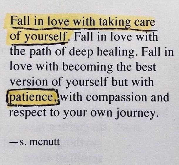 deep meaningful life quotes - Fall in love with taking care of yourself. Fall in love with the path of deep healing. Fall in love with becoming the best version of yourself but with patience, with compassion and respect to your own journey. S. mcnutt