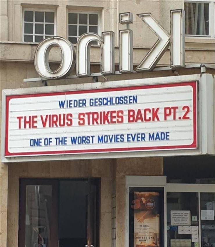 funny random pics - signage - ori Wieder Geschlossen The Virus Strikes Back Pt.2 One Of The Worst Movies Ever Made Confessions Night