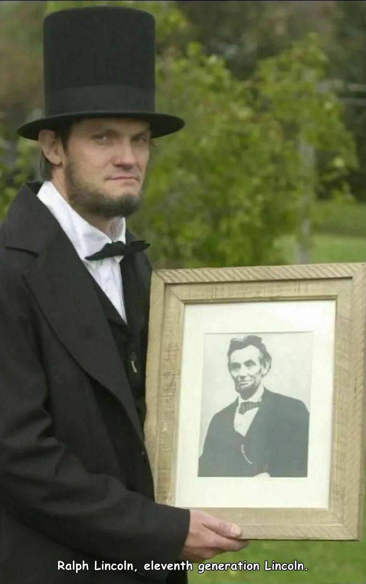funny random pics - ralph lincoln abraham lincoln - Ralph Lincoln, eleventh generation Lincoln.