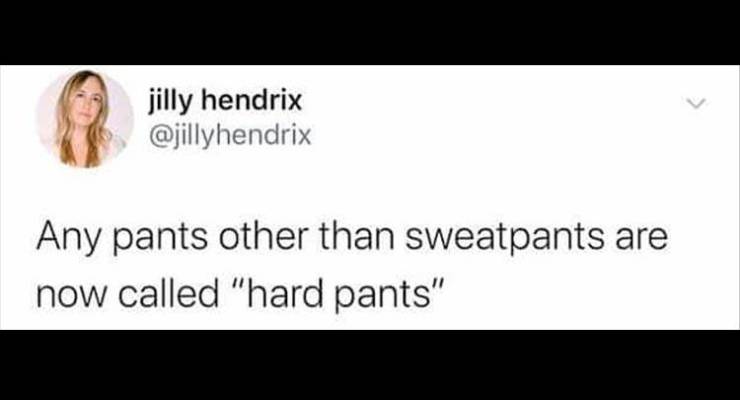 clothing - jilly hendrix Any pants other than sweatpants are now called