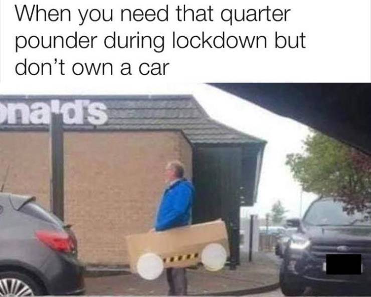 man in cardboard car at mcdonalds - When you need that quarter pounder during lockdown but don't own a car onald's