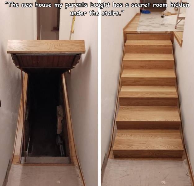 stairs - "The new house my parents bought has a secret room hidden under the stairs."