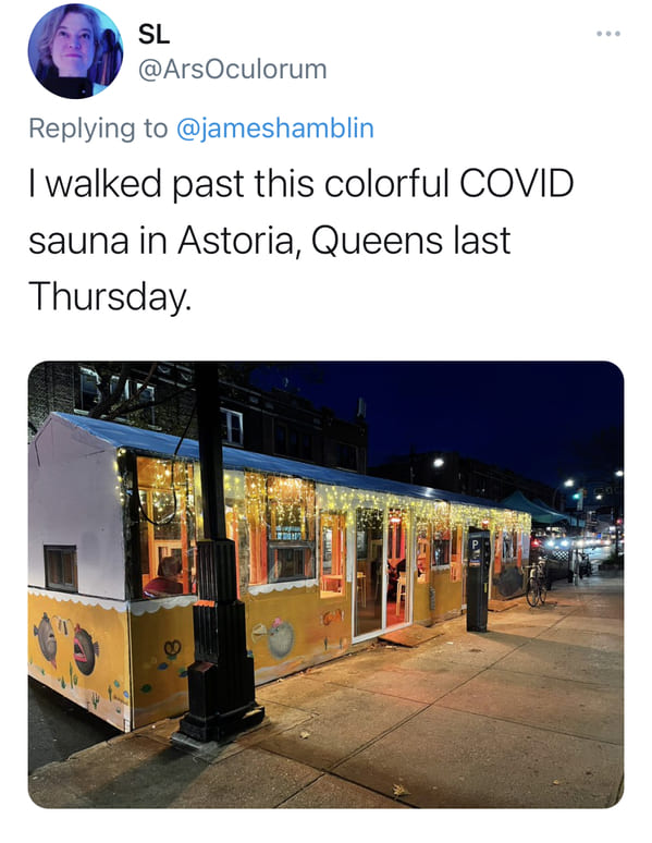 Sl I walked past this colorful Covid sauna in Astoria, Queens last Thursday. 1 ou