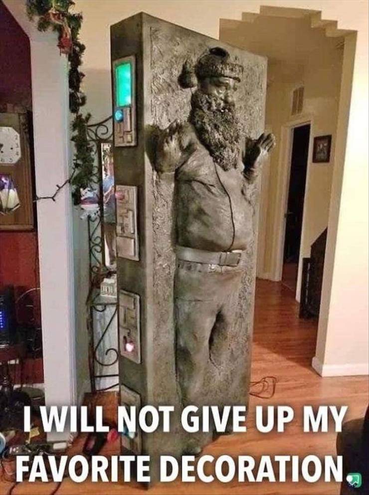 santa in carbonite - I Will Not Give Up My Favorite Decoration