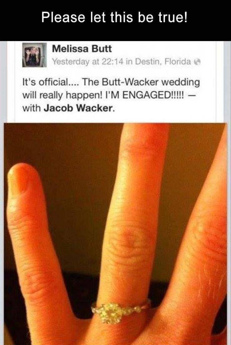 destin florida memes - Please let this be true! Melissa Butt Yesterday at in Destin, Florida It's official.... The ButtWacker wedding will really happen! I'M Engaged!!!!! with Jacob Wacker.