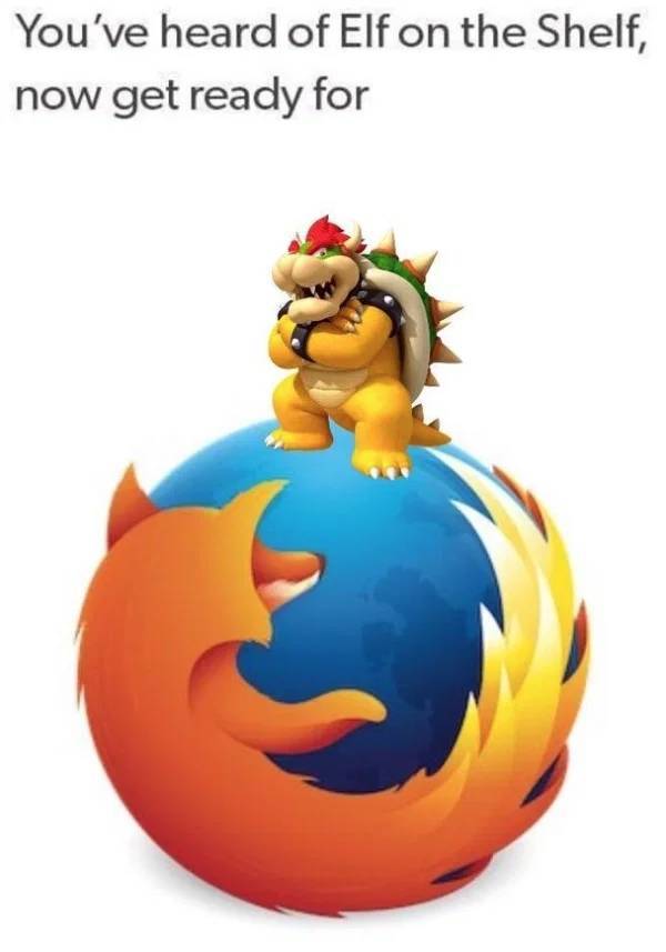 bowser on the browser - You've heard of Elf on the Shelf, now get ready for