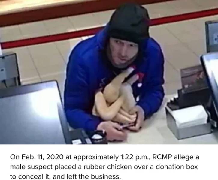 chicken robbery - On Feb. 11, 2020 at approximately p.m., Rcmp allege a male suspect placed a rubber chicken over a donation box to conceal it, and left the business.