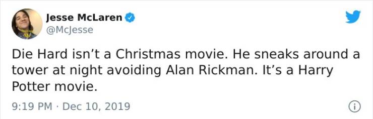 Screenshot - Jesse McLaren Die Hard isn't a Christmas movie. He sneaks around a tower at night avoiding Alan Rickman. It's a Harry Potter movie. 0
