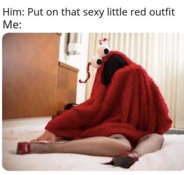 sesame street boudoir - Him Put on that sexy little red outfit Me