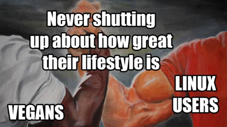muscle - Never shutting up about how great their lifestyle is Linux Vegans Users