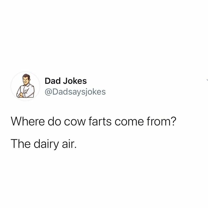 word porn words - Dad Jokes Where do cow farts come from? The dairy air.