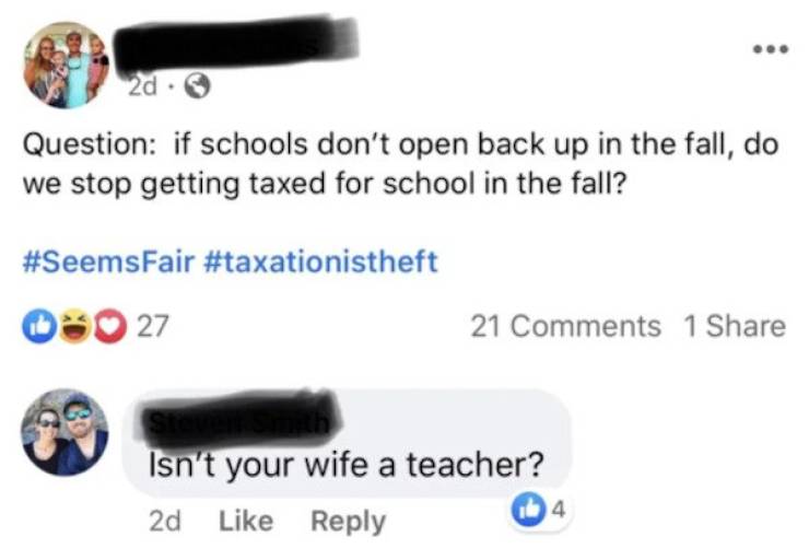 fashion accessory - 2d Question if schools don't open back up in the fall, do we stop getting taxed for school in the fall? 21 1 Isn't your wife a teacher? 2d 14