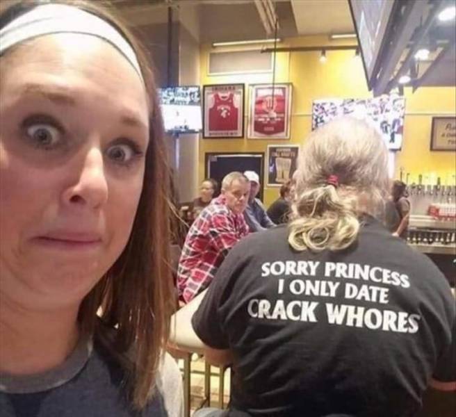 funny memes and pics - T-shirt - G Sorry Princess I Only Date Crack Whores