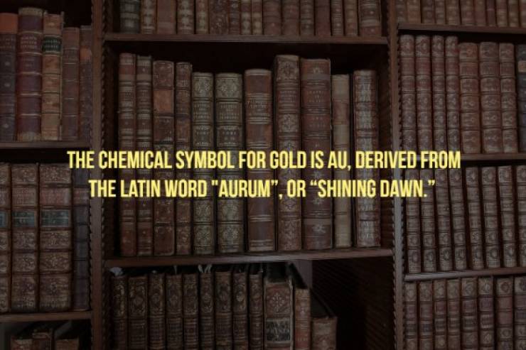 Library - The Chemical Symbol For Gold Is Au, Derived From The Latin Word "Aurum, Or Shining Dawn."