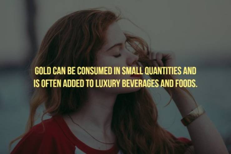 Red hair - Gold Can Be Consumed In Small Quantities And Is Often Added To Luxury Beverages And Foods.