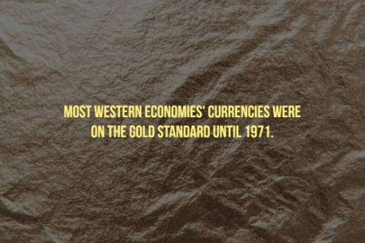 Gold leaf - Most Western Economies' Currencies Were On The Gold Standard Until 1971.
