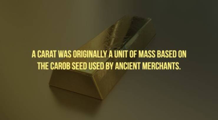 cardboard - A Carat Was Originally A Unit Of Mass Based On The Carob Seed Used By Ancient Merchants.