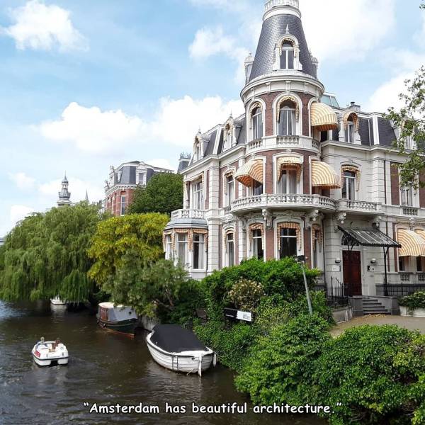 canal - "Amsterdam has beautiful architecture.