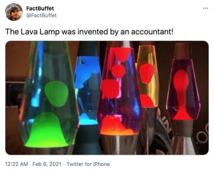 Lava lamp - FactBuffet The Lava Lamp was invented by an accountant! . Twitter for iPhone