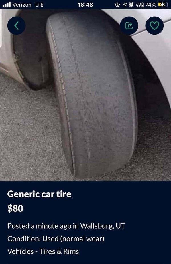 tire - all Verizon Lte 1090 74% Generic car tire $80 Posted a minute ago in Wallsburg, Ut Condition Used normal wear Vehicles Tires & Rims