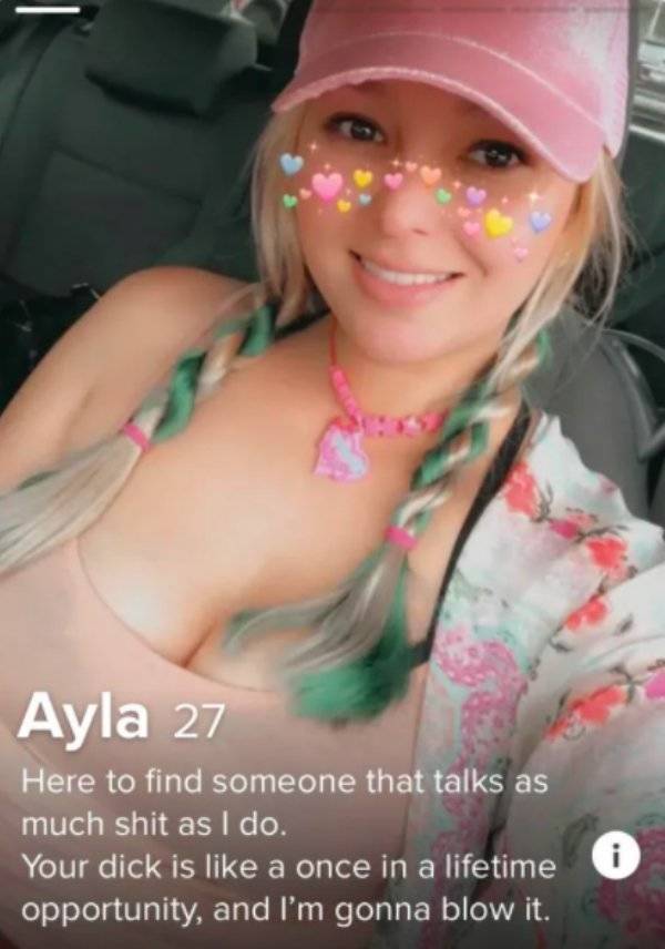 ayla 27 tinder - Ayla 27 Here to find someone that talks as much shit as I do. Your dick is a once in a lifetime opportunity, and I'm gonna blow it.