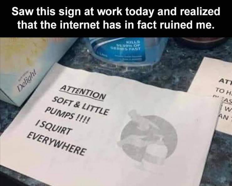 document - Saw this sign at work today and realized that the internet has in fact ruined me. Kills Of Delight Att To He Eas Attention Soft & Little Pumps !!!! I Squirt w An Everywhere