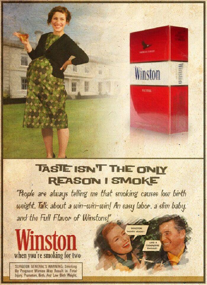 smoking low birth weight - our Winston Winston Ries Taste Isnt The Only Reason I Smoke "People are always telling me that smoking causes low birth weight . Talk about a winwinwin! An easy labor, a slim baby, and the Full Flavor of Winstoris!" Winston Egoo