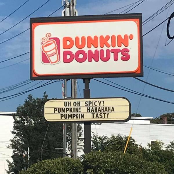 dunkin donuts pumpkin sign - Dunkin Donuts Uh Oh Spicy! Pumpkin! Hahahaha Pumpkin Tasty