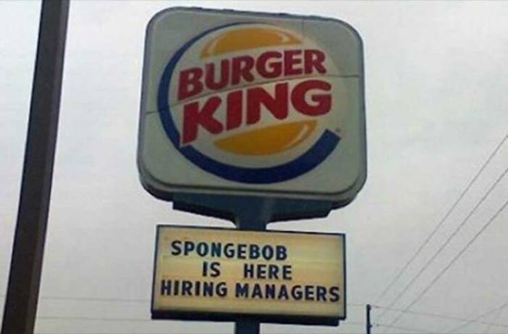 real life grammar fails - Burger King Spongebob Is Here Hiring Managers