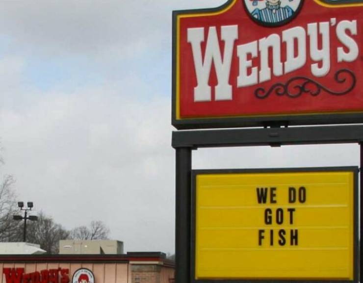 signage - Wendy'S We Do Got Fish C