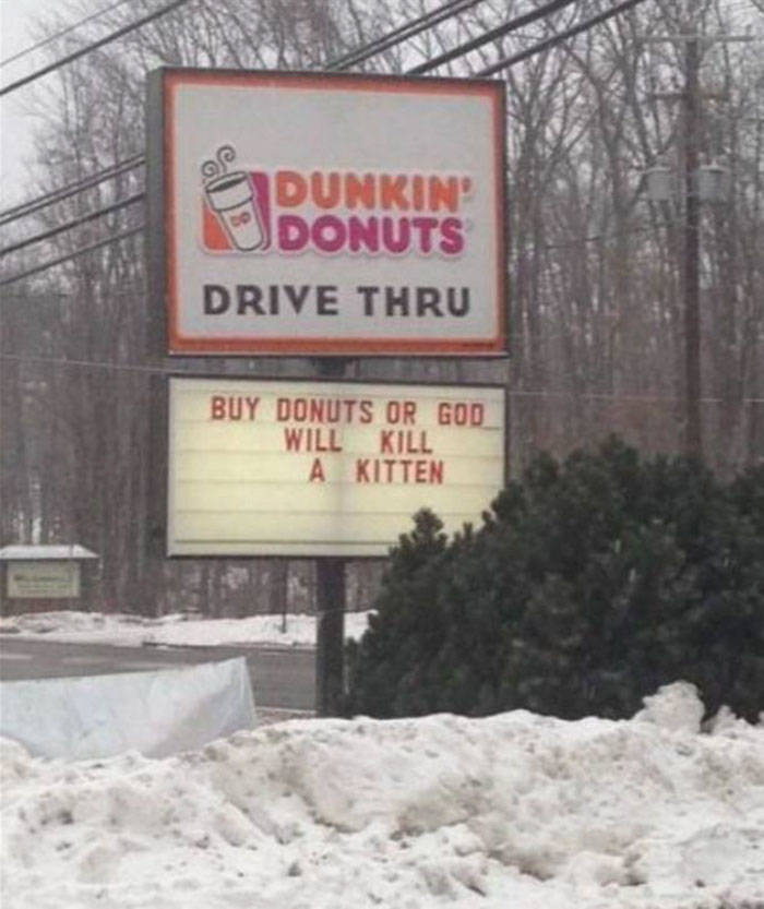 dunkin donuts - Dunkin Donuts Drive Thru Buy Donuts Or God Will Kill A Kitten