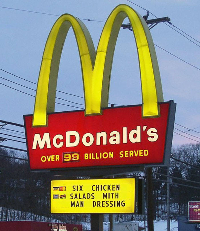 funny signs from around the world - McDonald's Over 99 Billion Served Six Chicken Fi Salads With Man Dressing Steldi No! 522 Ho