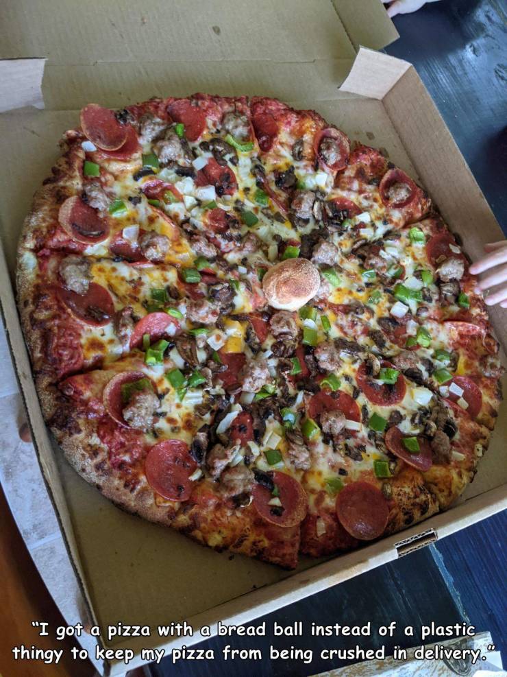 cool random pics - california style pizza - "I got a pizza with a bread ball instead of a plastic thingy to keep my pizza from being crushed in delivery. a