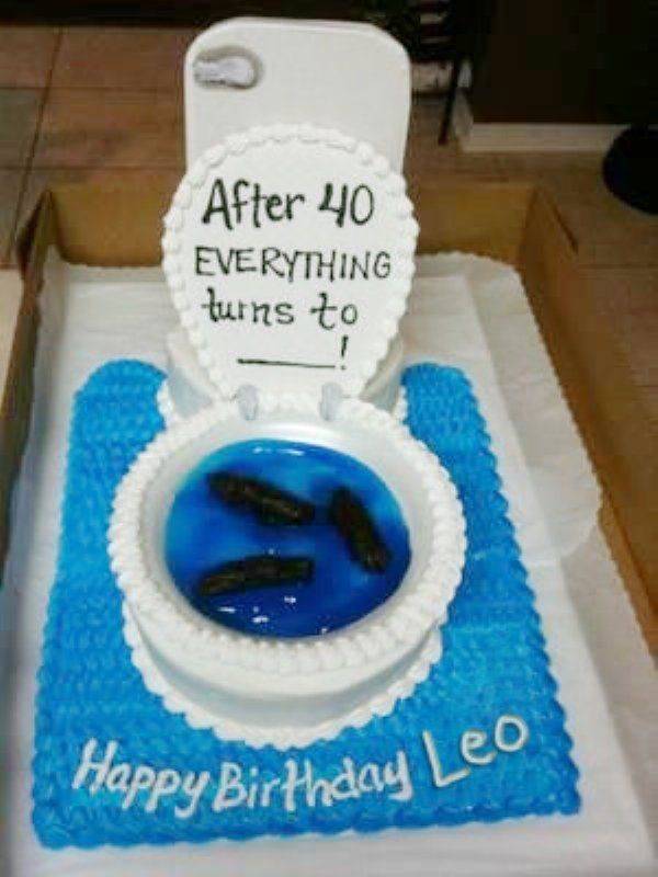 cool pics and random photos - funny birthday cakes - After 40 Everything turns to Happy Birthday Leo