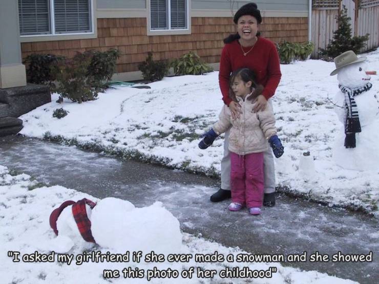 funny pics - snow - "I asked my girlfriend if she ever made a snowman and she showed me this photo of her childhood