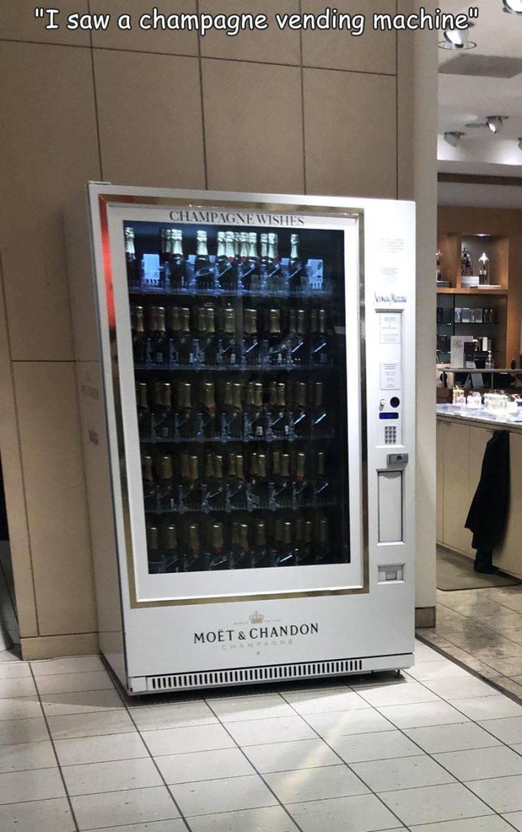 funny pics - vending machine - "I saw a champagne vending machine Champagne Wishes . Moet & Chandon Sne